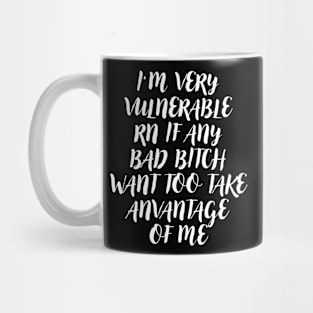 I'm Very Vulnerable Right Now If any goth girls would like to Take Advantage Of Me Mug